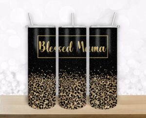 Blessed mana leopard mom design - 20oz Straight/ Tapered Tumbler Design Template for Sublimation - Full Tumbler Wrap - PNG Download