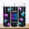 Game mode activated 20Oz Skinny tumbler sublimation designs | Game love Straight  Tapered Tumbler designs to sublimate do not disturb gamer